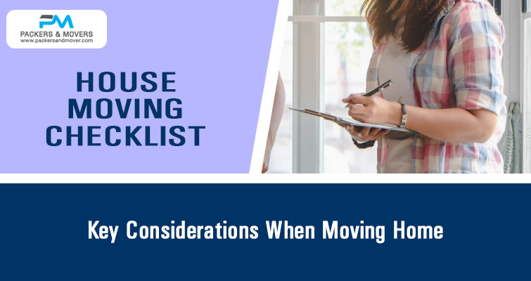 A House Moving Checklist – Key Considerations When Moving