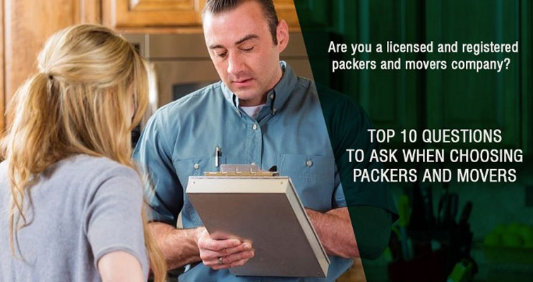Top 10 Questions to Ask When Choosing Packers and Movers