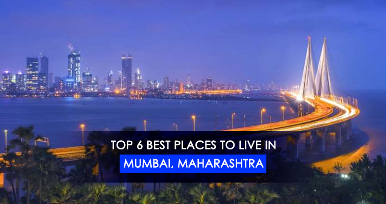 Top 6 Best Places to Live in Mumbai, Maharashtra
