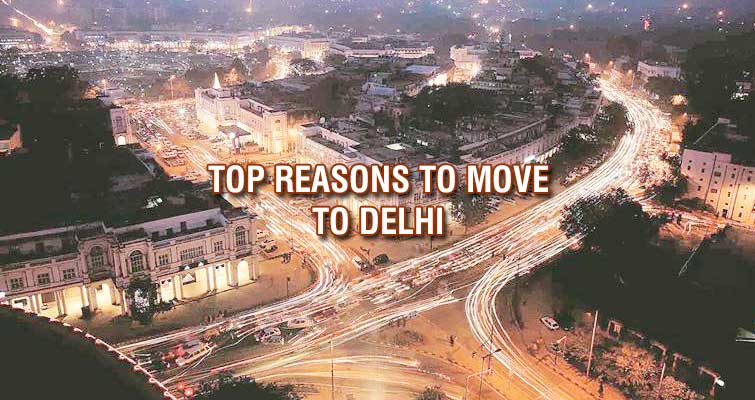Top 8 Reasons to Move to Delhi Right Away